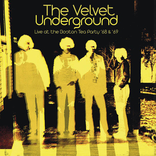 The Velvet Underground - Live at the Boston Tea Party 68 & 69