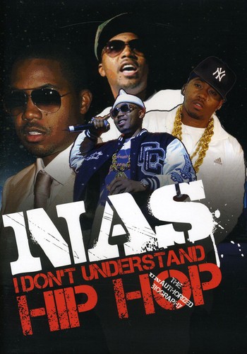Nas - I Don't Understand Hip Hop: Unauthorized