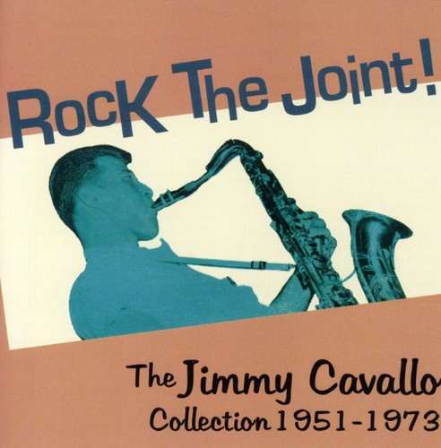 Jimmy Cavallo - Rock The Joint! The Jimmy Cavallo Collection 1951-73