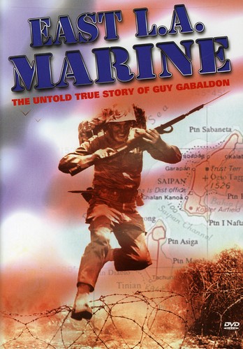 East LA Marine - East la Marine: Untold Tru Story of Guy Gabaldon
