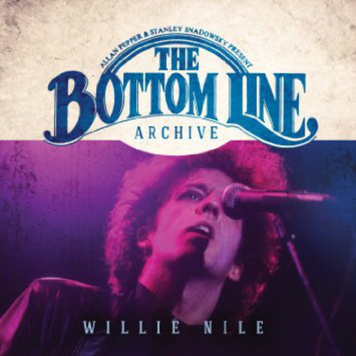 Willie Nile - Bottom Line Archive Series: (1980 & 2000)