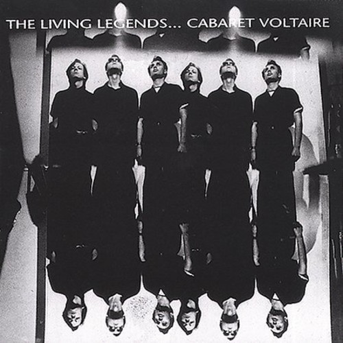 Cabaret Voltaire - The Living Legends