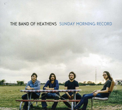The Band of Heathens - Sunday Morning Record