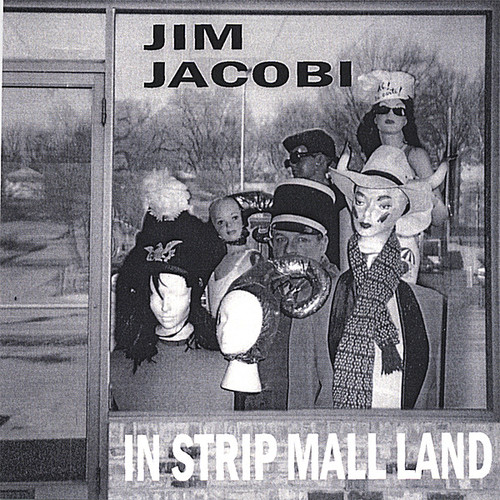 Jim Jacobi - In Strip Mall Land