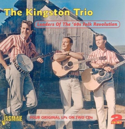 Kingston Trio - Leaders of the 60S Folk Revolution