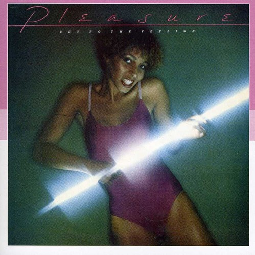 Pleasure - Get To The Feeling [Import]