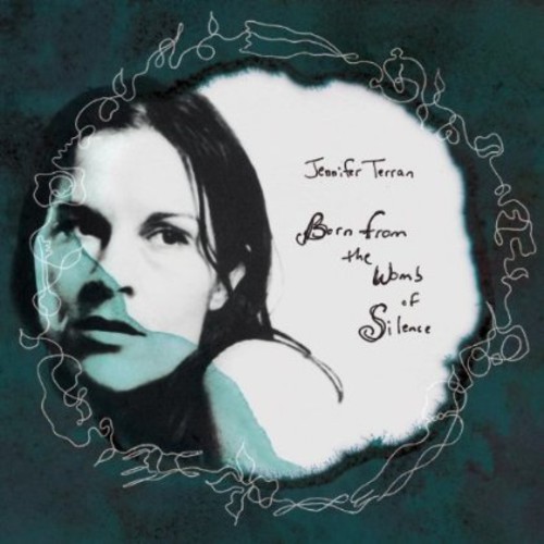 Jennifer Terran - Born from the Womb of Silence