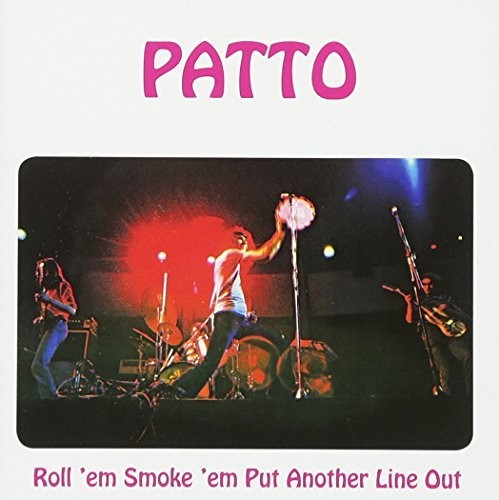 Patto - Roll'm Smoke'm Put Another Line Out