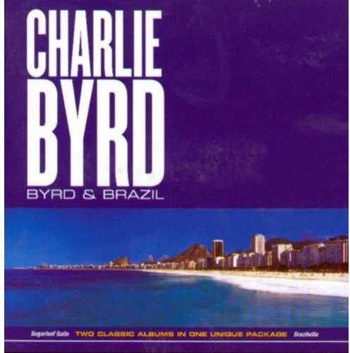 Charlie Byrd - Byrd & Brazil
