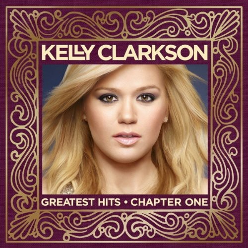 Kelly Clarkson - Greatest Hits Chapter One (Deluxe Version)