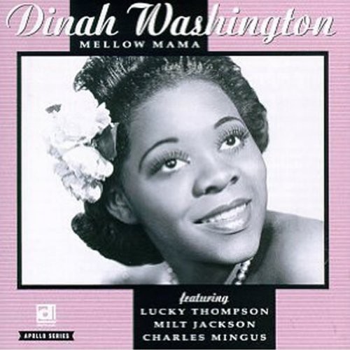 Dinah Washington - Mellow Mama Blues