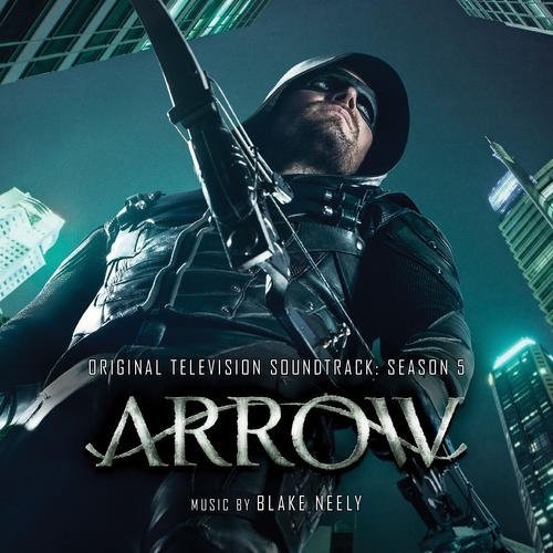 Blake Neely - Arrow: Season 5 (Original Television Soundtrack)