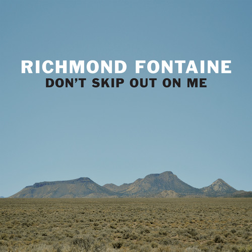 Richmond Fontaine - Don't Skip Out On Me (Bonus Tracks) (Gate) [Download Included]