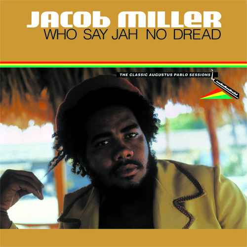 Jacob Miller - Who Say Jah No Dread [Digipak]