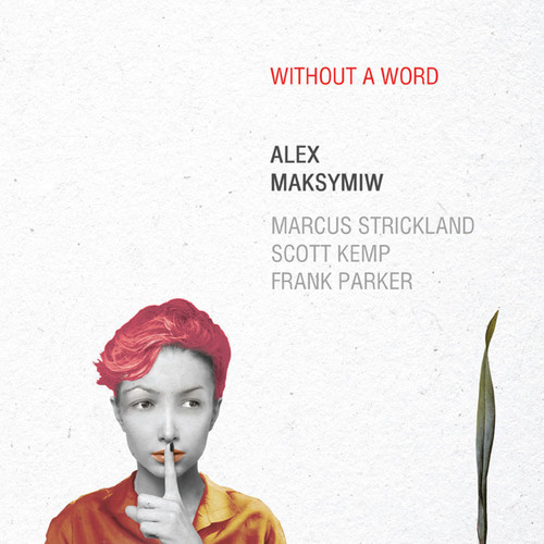 Alex Maksymiw - Without a Word