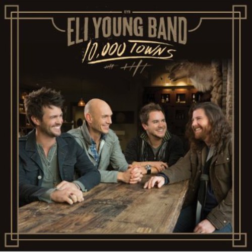 Eli Young Band - 10,000 Towns
