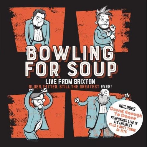 Bowling For Soup - Older Fatter Still The Greatest Ever: Live From Brixton