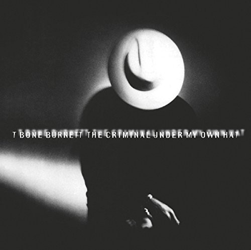 T Bone Burnett - Criminal Under My Own Hat [Import]