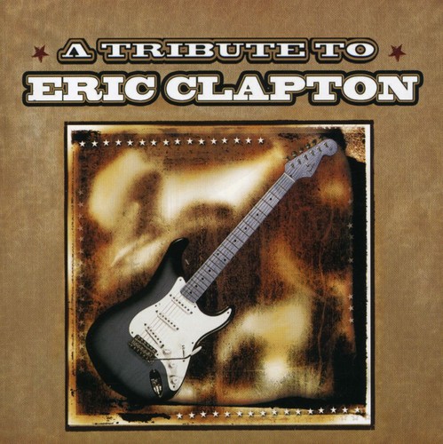 Tribute To Eric Clapton - A Tribute To Eric Clapton