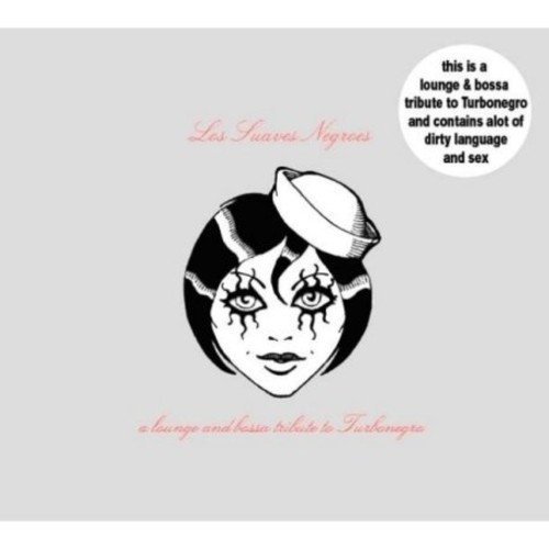 Los Suaves Negros A Lounge & Bossa Tribute To Turb - Los Suaves Negros / Various