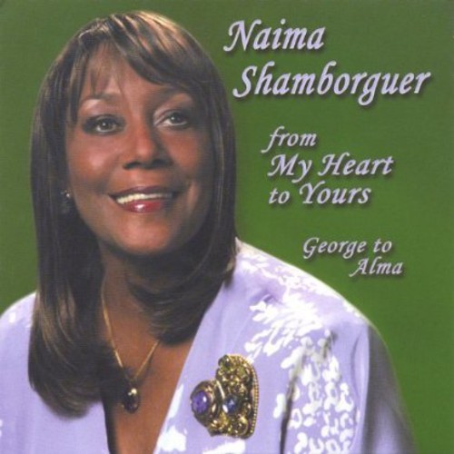 Naima Shamborguer - From My Heart to Yours
