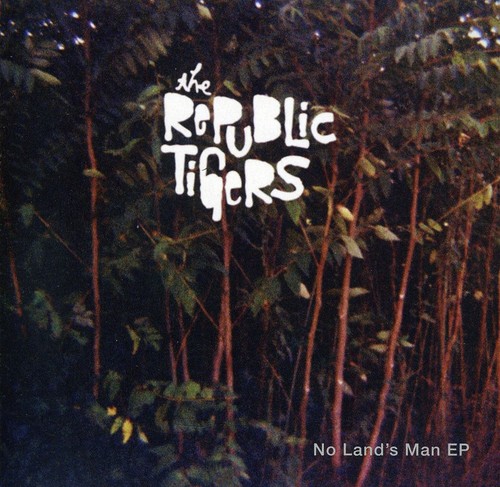 Republic Tigers - No Lands Man