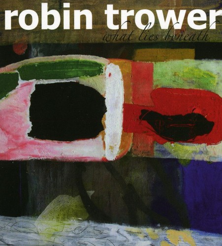 Robin Trower - What Lies Beneath [Import]