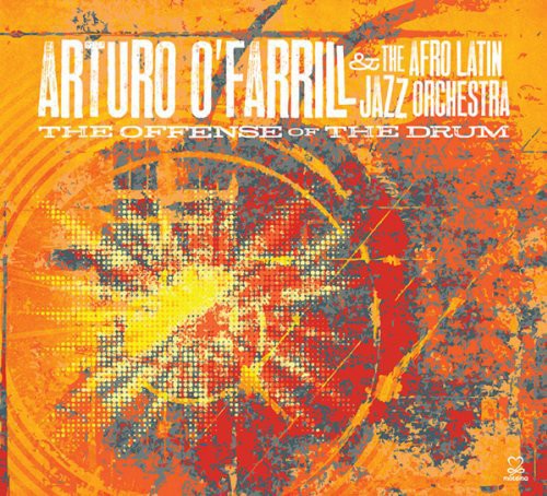 Arturo O'Farrill - Offense Of The Drum [Digipak]