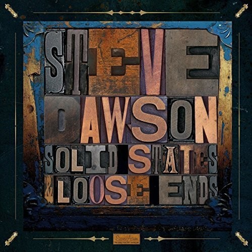 Steve Dawson - Loose Ends and Solid States