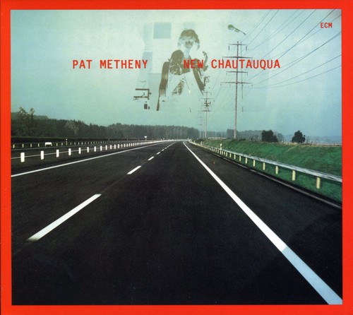 Pat Metheny - New Chautauqua: Touchstones Series