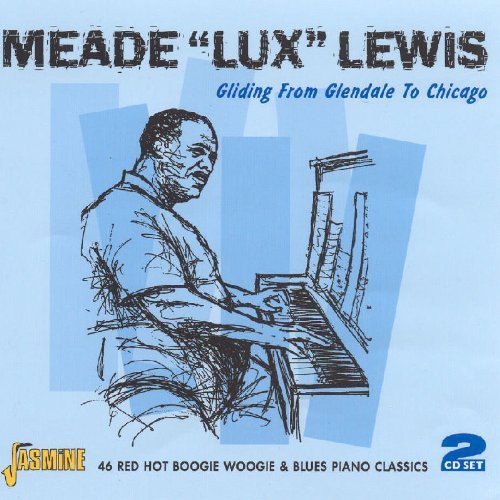 Meade "Lux" Lewis - Gliding From Glendale To Chicago [Import]