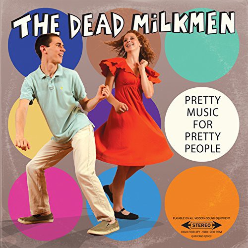 Dead Milkmen - Dead Milkmen : Dead Milkmen-Pretty Music Fo