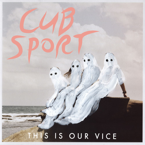 Cub Sport - This Is Our Vice [Vinyl]