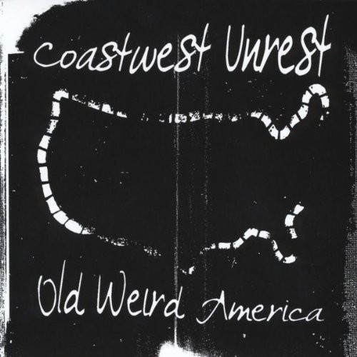 Coastwest Unrest - Old Weird America