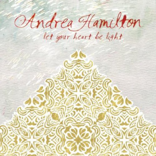 Andrea Hamilton - Let Your Heart Be Light