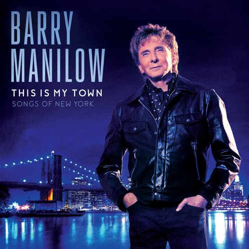 Barry Manilow - Barry Manilow: This Is My Town: Songs of New York