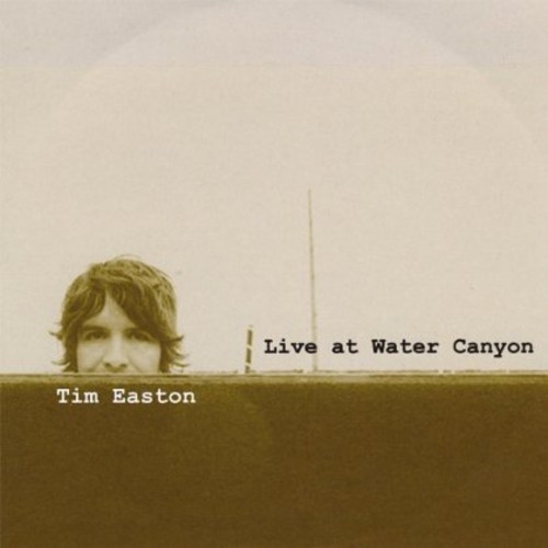 Tim Easton - Live at Water Canyon