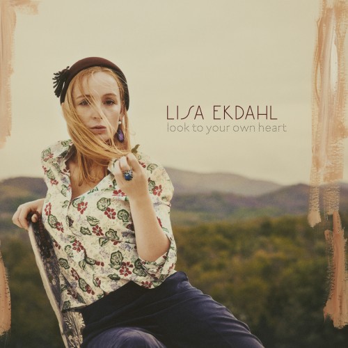 Lisa Ekdahl - Look to Your Own Heart