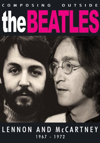 Composing the Beatles Songbook: Lennon and McCartney 1967-1972