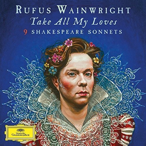 Rufus Wainwright - Take All My Loves - 9 Shakespeare Sonnets [Import 2 LP]
