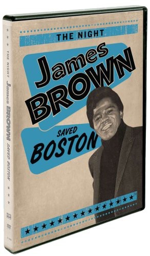 The Night James Brown Saved Boston