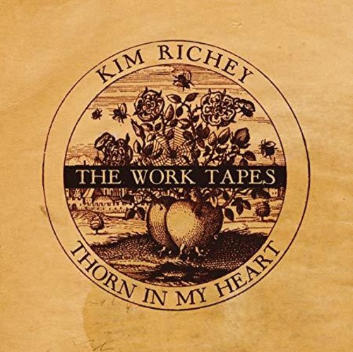 Kim Richey - Thorn in My Heart: The Work Tapes