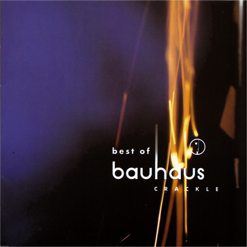 Crackle: Best of Bauhaus