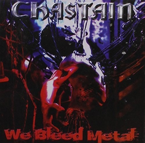 Chastain - We Bleed Metal