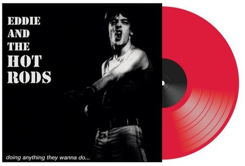 Eddie & The Hot Rods - Doing Anything They Wanna Do [Colored Vinyl] (Ofgv) (Wht)