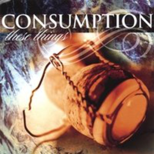 Consumption - These Things