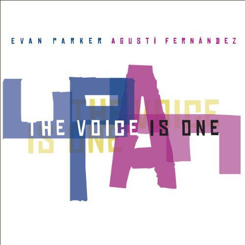 Evan Parker - Voice Is One with Agusti Fernandez