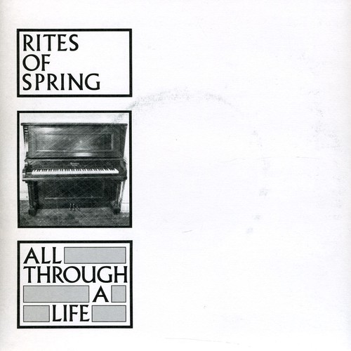 Rites Of Spring - All Through A Life [Reissue]