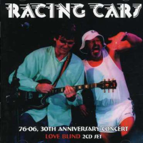 Racing Cars - Love Blind-30th Anniversary Concert [Import]
