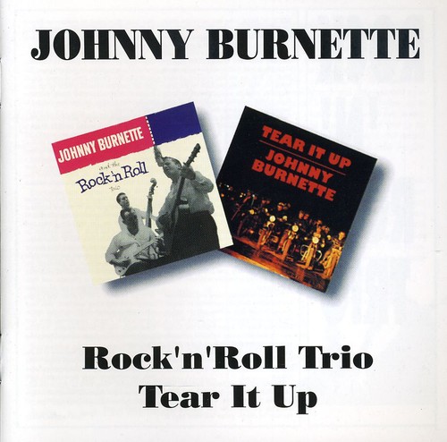 Johnny Burnette - Rock N Roll Trio/Tear It Up [Import]